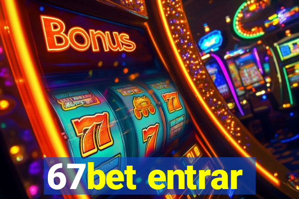 67bet entrar